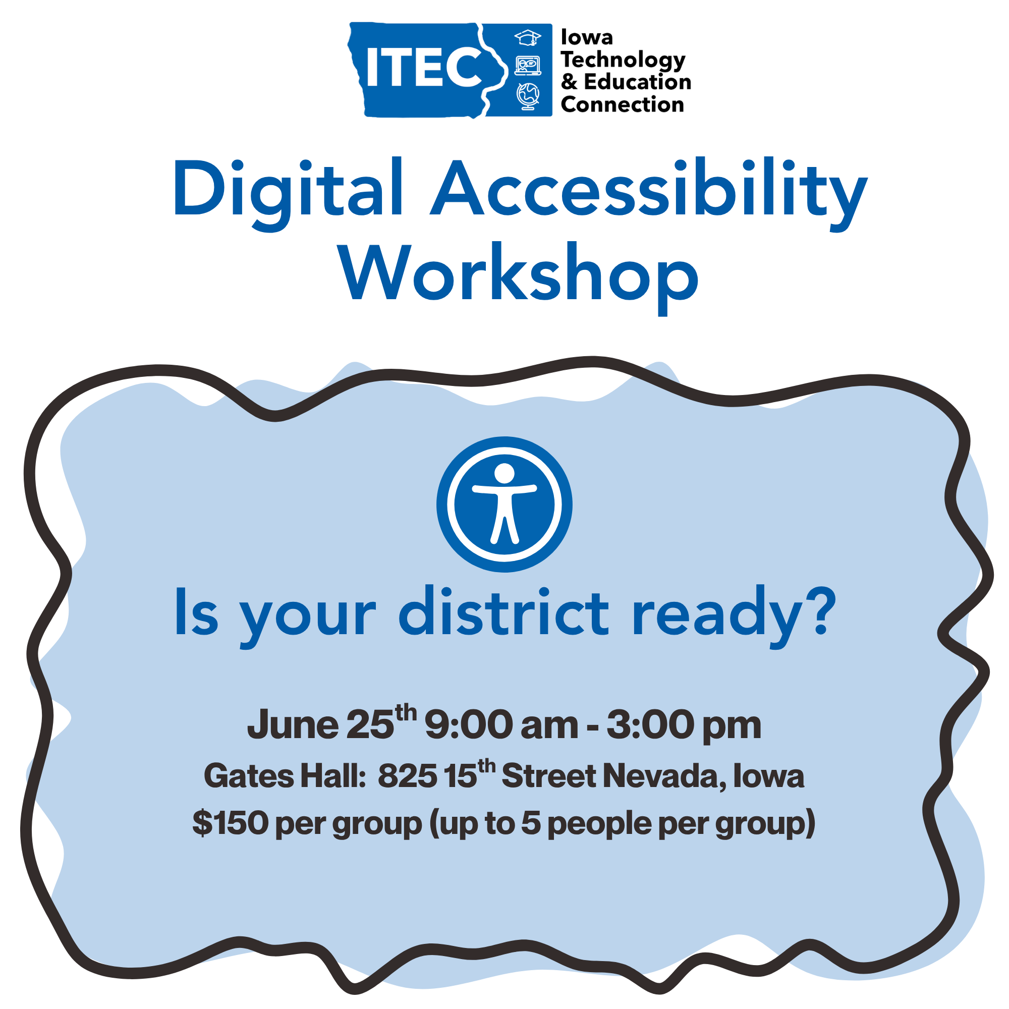 Digital Accessibility Workshop: Is your district ready? June 25th from 9am-3pm at Gates Hall Nevada, Iowa